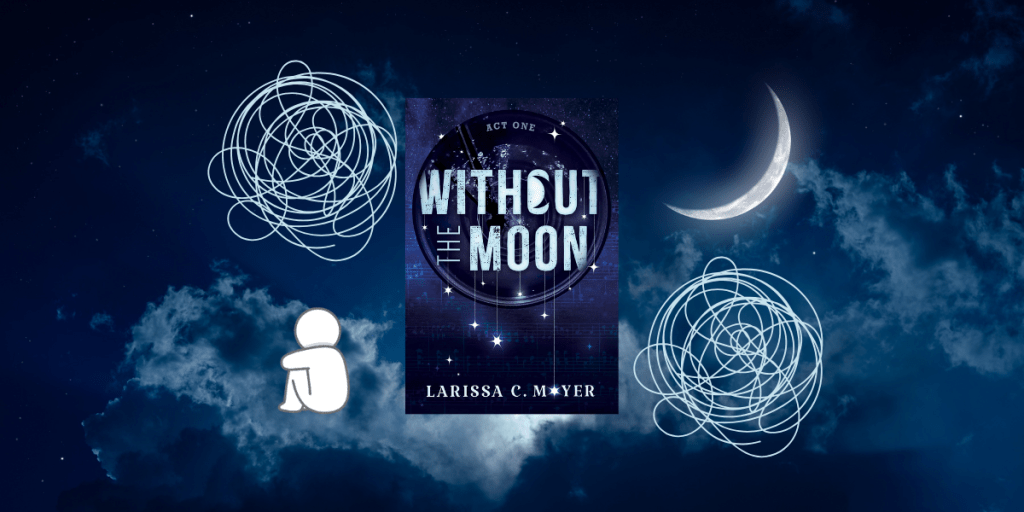 Without The Moon: Act&nbsp;One