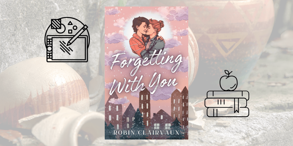 Cover of Forgetting With You by Robin Clairvaux